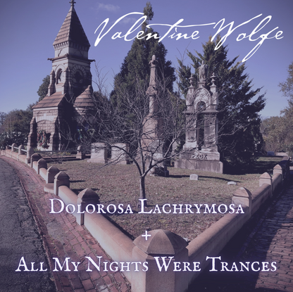 Album cover for 'Dolorosa Lachrymosa + All My Nights Were Trances' by Valentine Wolfe, featuring a cemetery scene with stone monuments and trees under a blue sky.